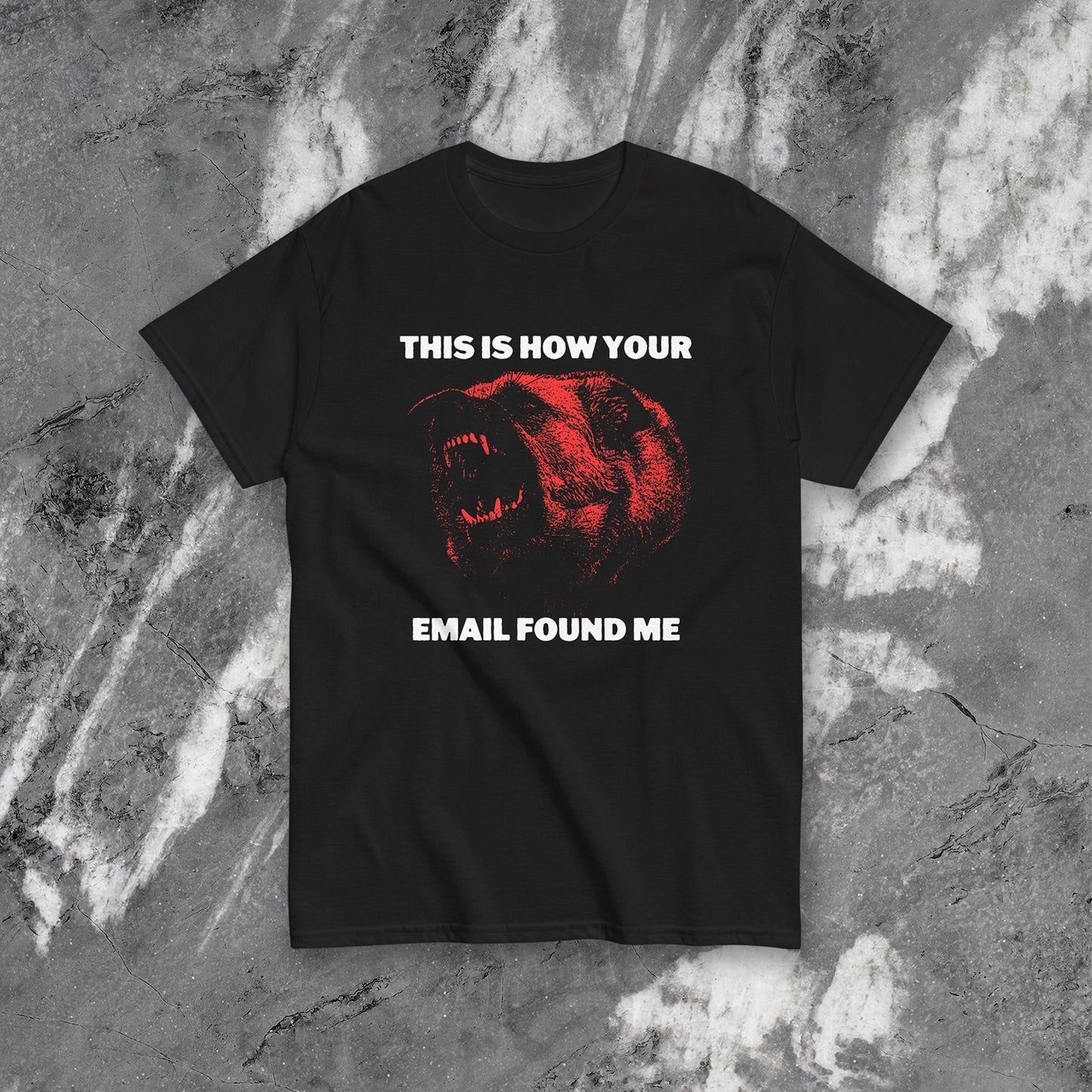 This Is How Your Email Found Me - Animal Slogan T-Shirt